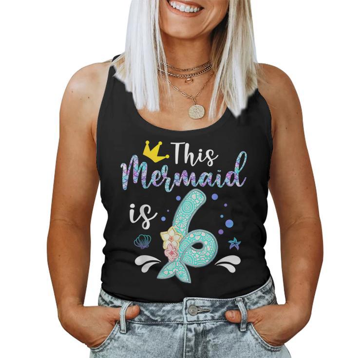 6 Year Old Birthday Happy First Bday Girl Mermaid Lovers Women Tank Top