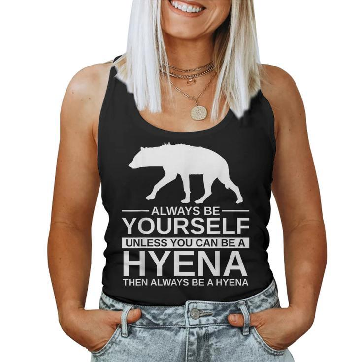 Always Be Yourself Hyena For Hyaena Animal Women Tank Top