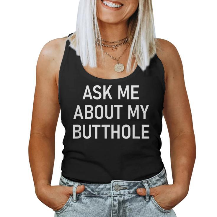 Ask Me About My Butthole Jokes Sarcastic Women Tank Top