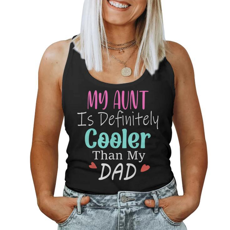 My Aunt Is Definitely Cooler Than My Dad Sarcastic Auntie Women Tank Top