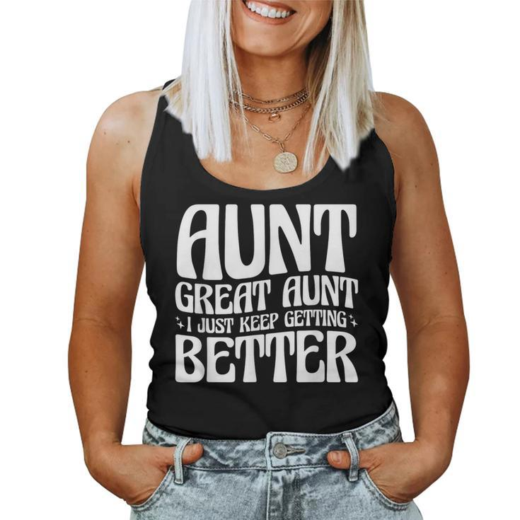 Aunt Great Aunt I Just Keep Getting Better Women Tank Top