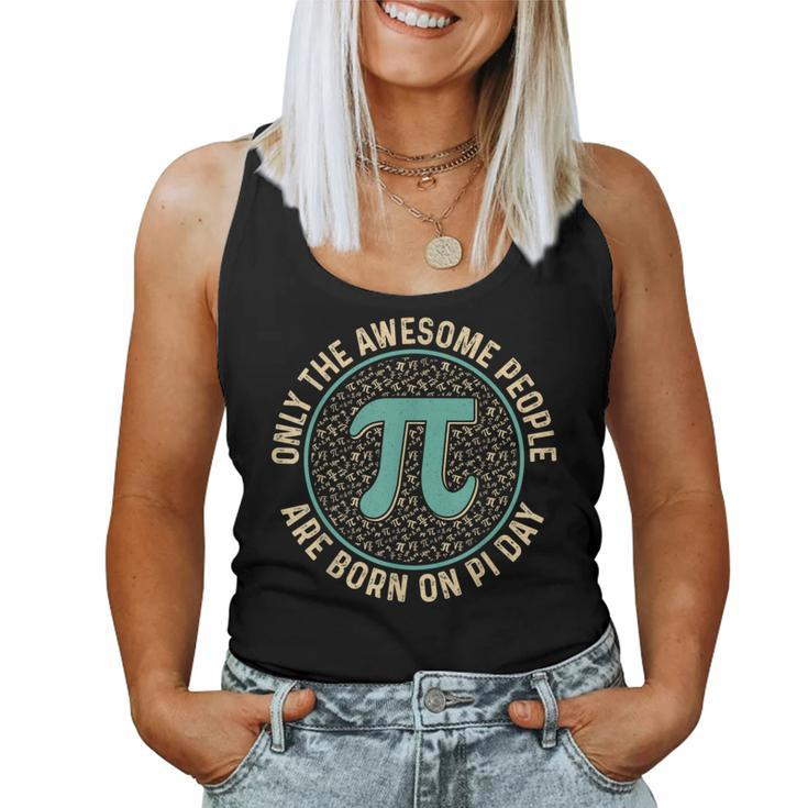 Awesome People Born On Pi Day Birthday Pi Women Tank Top