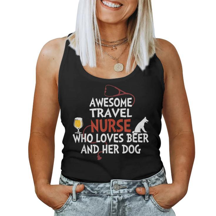 Awesome Travel Nurse Who Loves Beer And Her Dog Women Tank Top