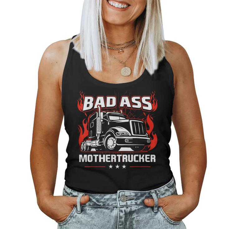 Bad Ass Mother Trucker Truck Driving For Father's Day Women Tank Top