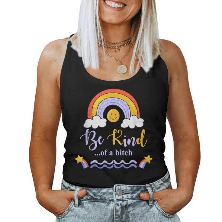 Be-Kind Of A B Tch Rainbow Sarcastic Saying Kindness Adult Women Tank Top