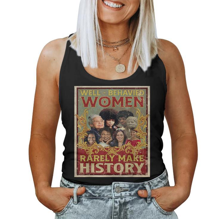 Well Behaved Seldom Make History Black History Month Women Tank Top