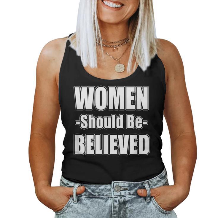 Should Be Believed Women's Rights Protest T Women Tank Top