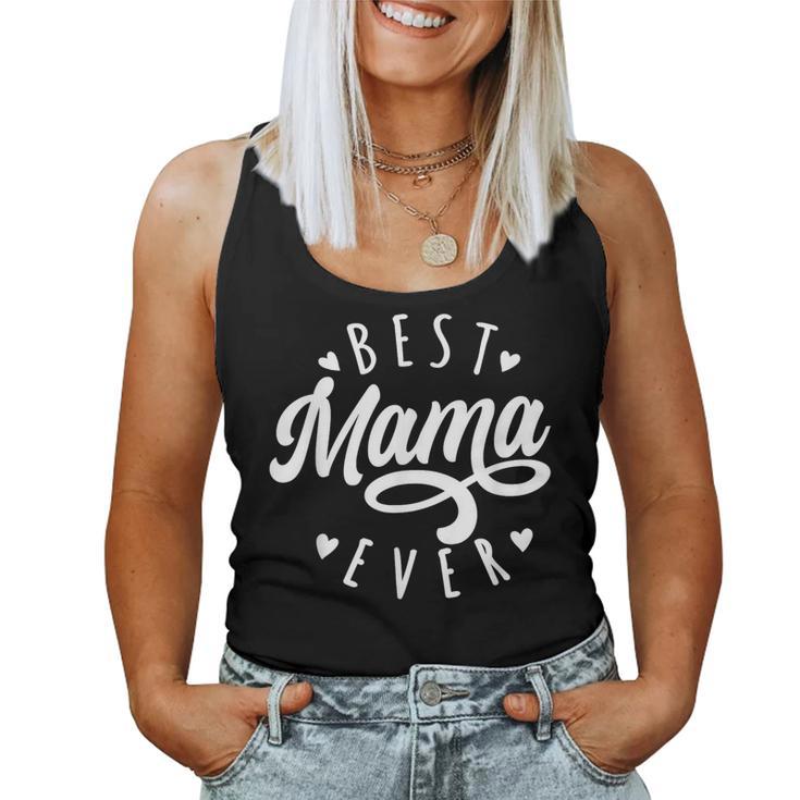 Best Mama Ever Modern Calligraphy Font Mother's Day Mama Women Tank Top