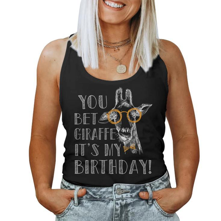 You Bet Giraffe It's My Birthday Giraffe Women Tank Top
