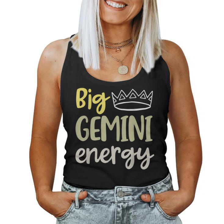 Big Gemini Energy Gemini Queen King June Birthday May Women Tank Top