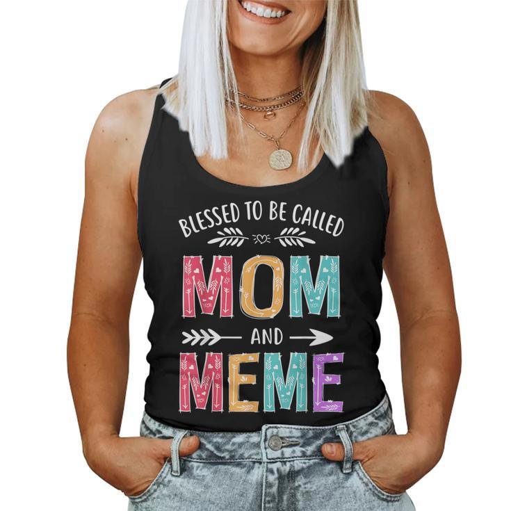 Blessed To Be Called Mom And Meme  Women Tank Top