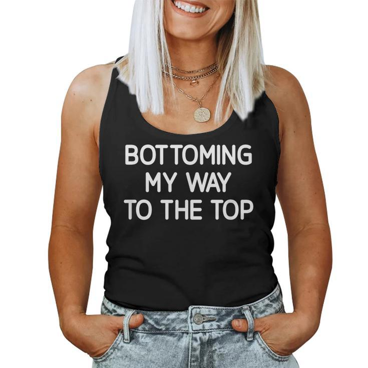 Bottoming My Way To The Top Jokes Sarcastic Women Tank Top
