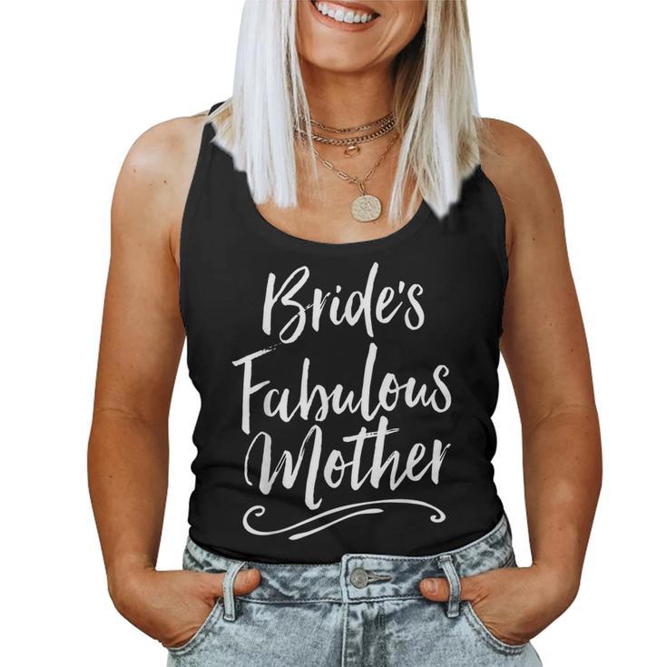 Bride's Fabulous Mother Wedding Party RehearsalWomen Tank Top