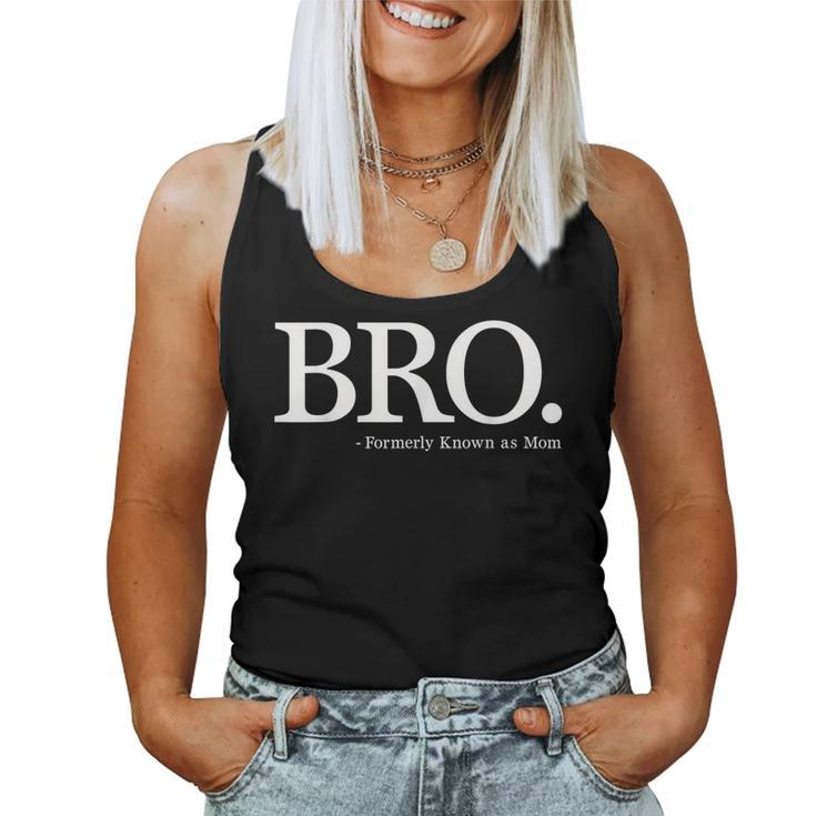 Bro Formerly Known As Mom Retro Vintage Style For Mens Women Tank Top