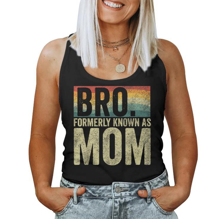 Bro Formerly Known As Mom Vintage Women Tank Top