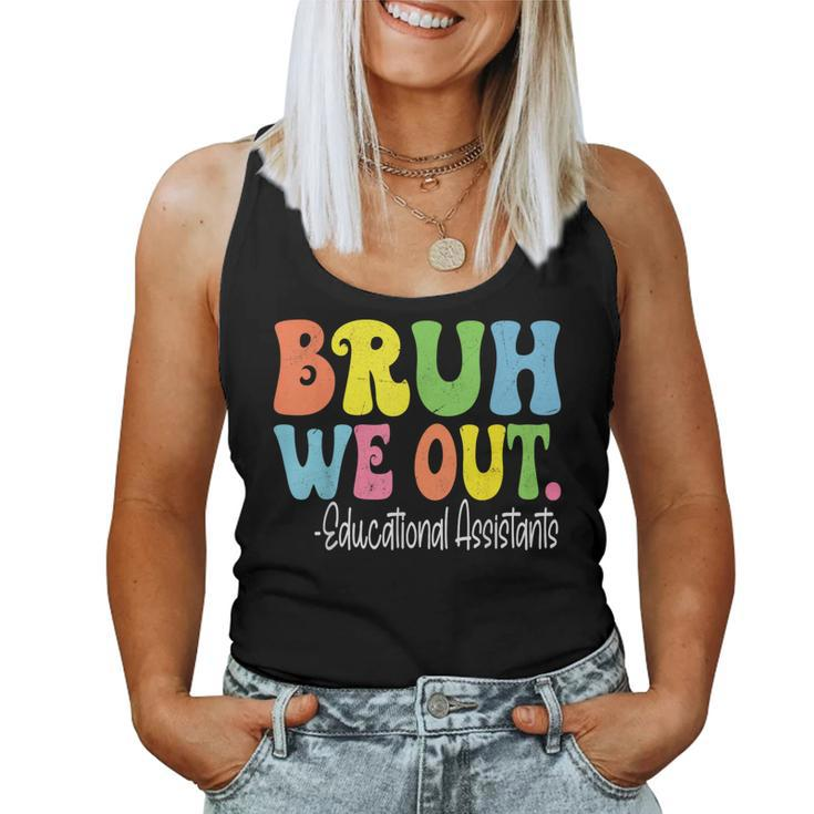 Bruh We Out Educational Assistants Last Day Of School Groovy Women Tank Top