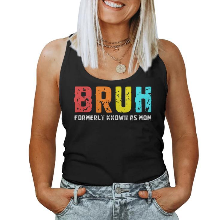 Bruh Formerly Known As Mom Mom Mother's Day Women Tank Top
