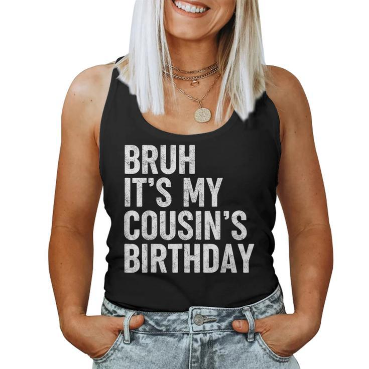 Bruh It's My Cousin's Birthday Bday Sarcastic Family Women Tank Top