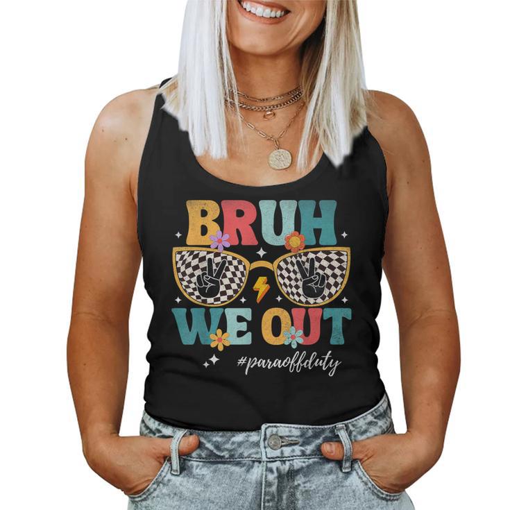 Bruh We Out Para Off Duty Paraprofessional Teacher Summer Women Tank Top