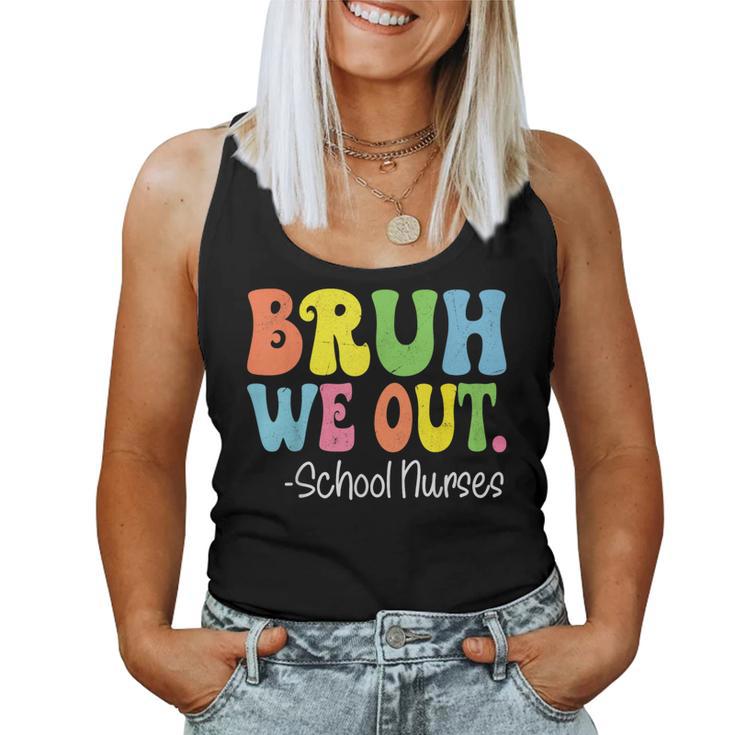 Bruh We Out School Nurses Happy Last Day Of School Groovy Women Tank Top