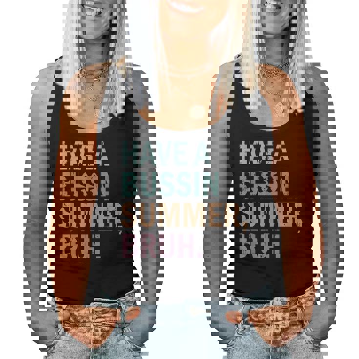 Have A Bussin Summer Bruh Last Day Of School Teacher Summer Women Tank Top