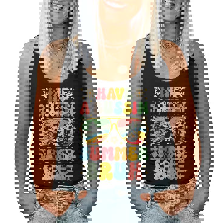 Have A Bussin Summer Bruh Teacher We Out Last Day Of School Women Tank Top