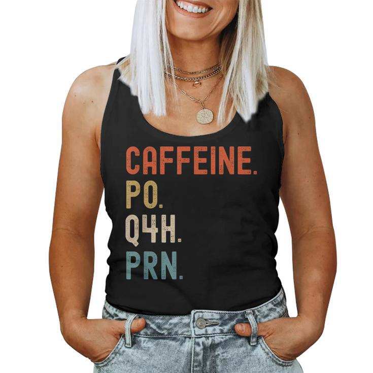 Caffeine Po Q4h Prn Nurse Nursing Women Tank Top