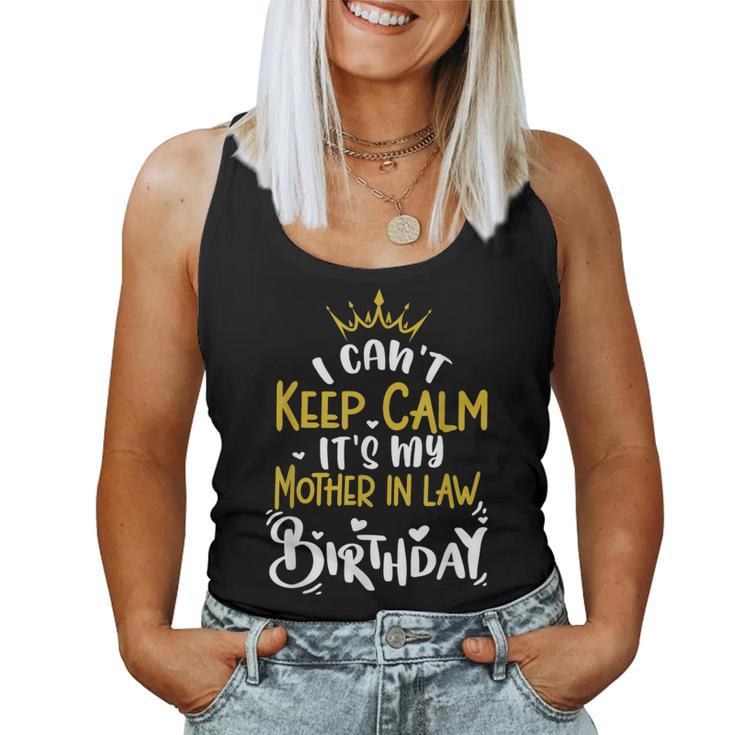 I Can't Keep Calm It's My Mother In Law Birthday Bday Women Tank Top