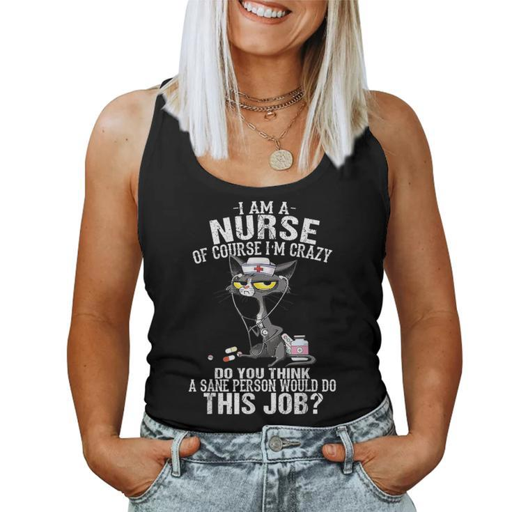 Cat I Am A Nurse Of Course I'm Crazy Women Tank Top