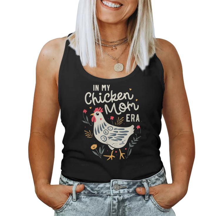 In My Chicken Mom Era For Chicken Mamas Women Tank Top