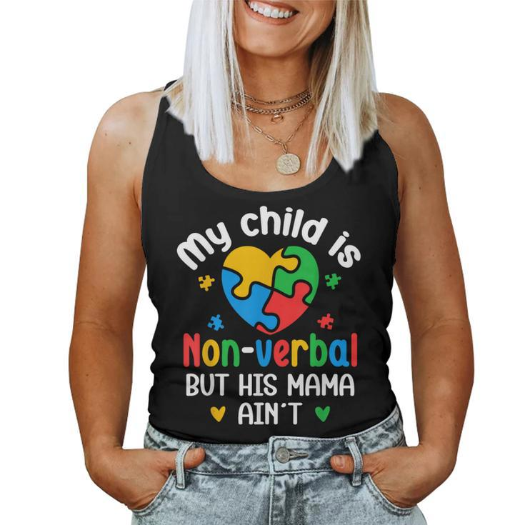 My Child Is Non Verbal But His Mama Ain't Autism Awareness Women Tank Top