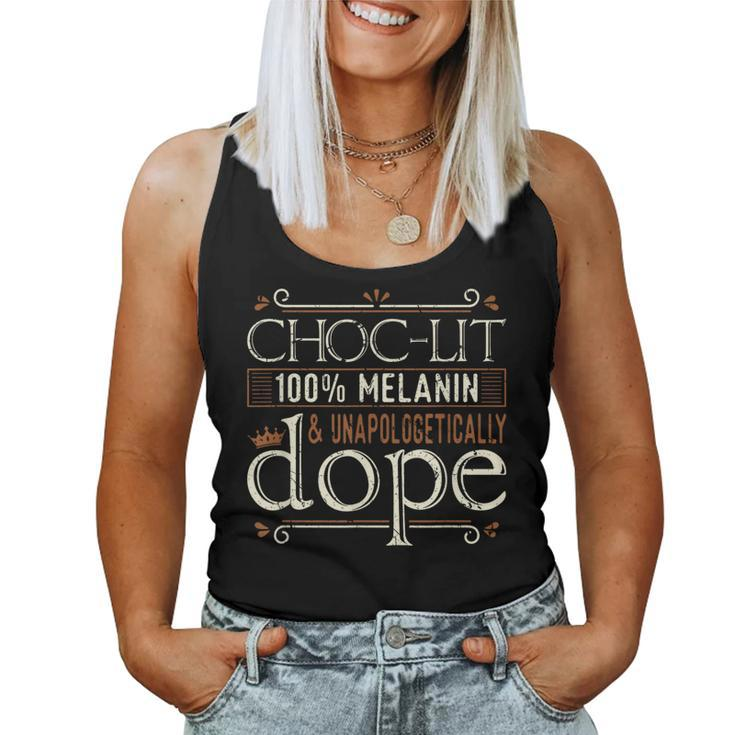 Choc-Lit 100 Melanin And Unapologetically Dope Black Girl Women Tank Top