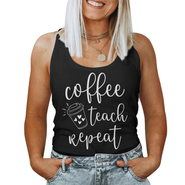 Coffee Teach Repeat Cute Costume Teacher Coffee Lover Women Tank Top