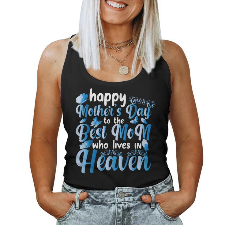 Cool Happy Mother's Day To The Best Mom Who Lives In Heaven Women Tank Top