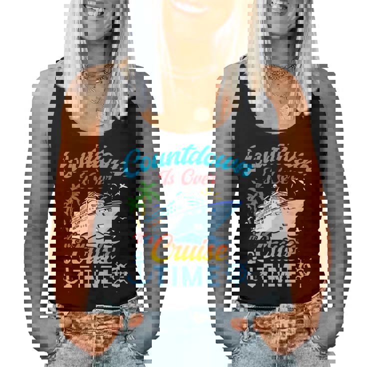 Countdown Is Over It's Cruise Time Cruise Ship Women Tank Top