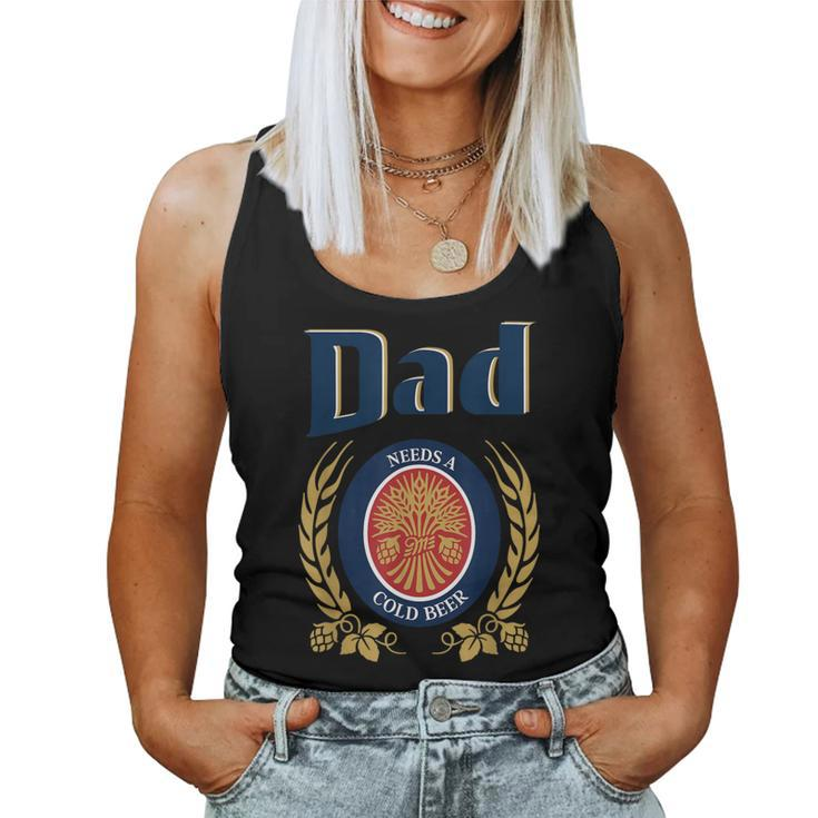 Cute Dad Needs A Cold Beer Drinking Fathers Day 2023 Women Tank Top