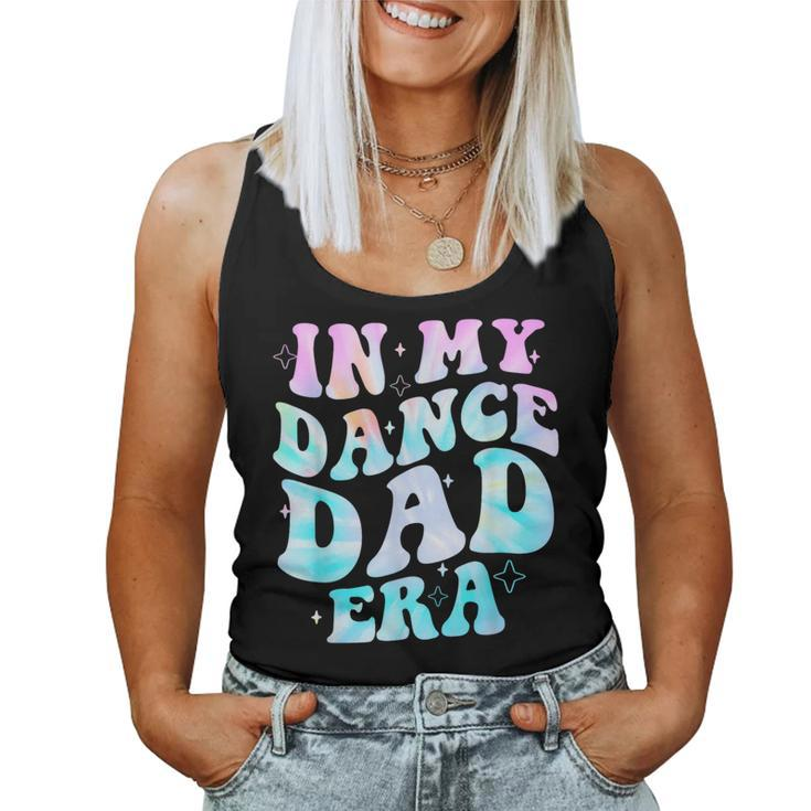 In My Dance Dad Era Groovy For Dance Dad Father's Day Women Tank Top