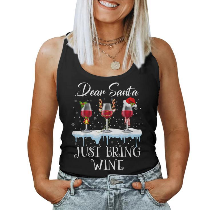 Dear Santa Just Bring Wine Christmas Wine Glasses Women Tank Top