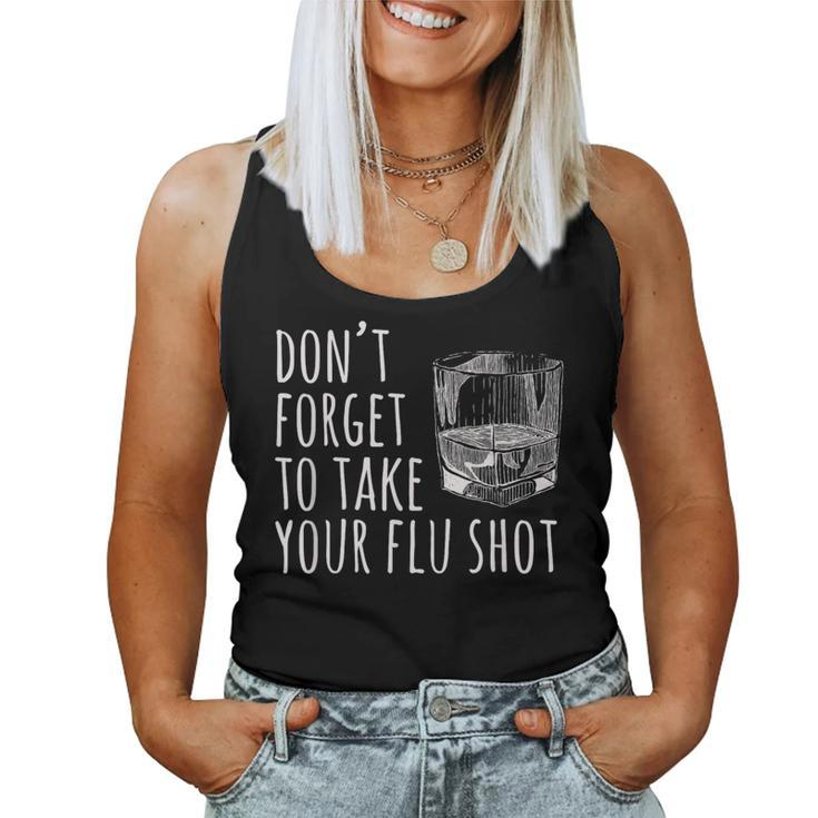 Don't Forget To Take Your Flu Shot Whiskey Bourbon Women Tank Top