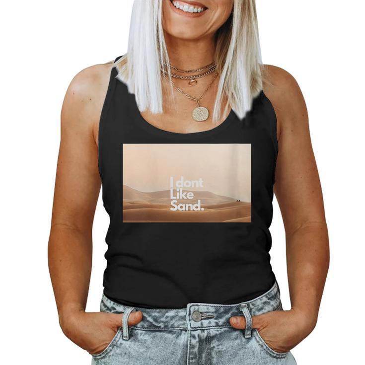 I Dont Like Sand Women Tank Top