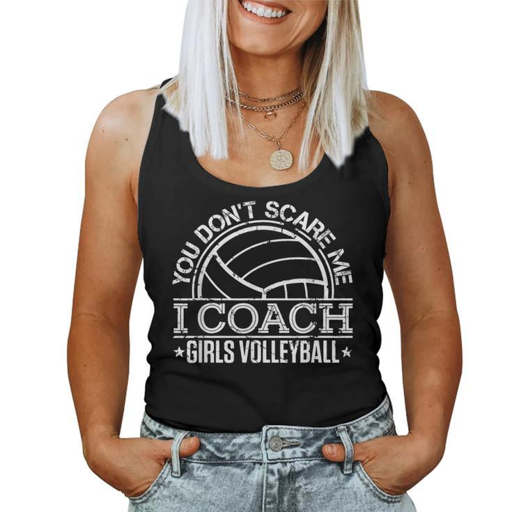 You Don't Scare Me I Coach Girls Volleyball Coaching Women Tank Top