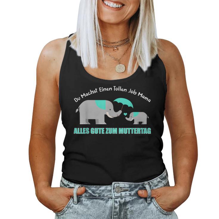 Du Machst Einen Tollen Job Mama Alles Gute Zum Muttertag S Tank Top Frauen