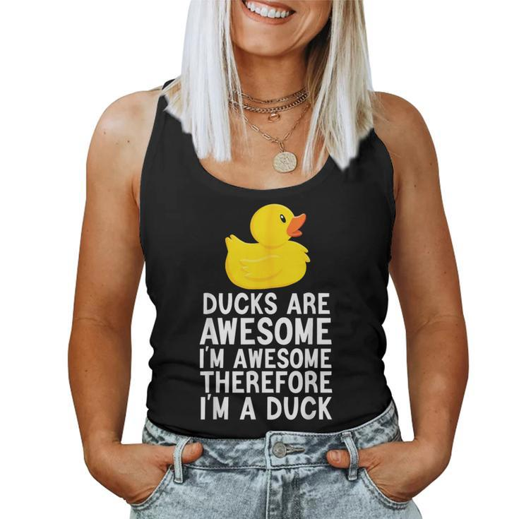 Ducks Are Awesome I'm Awesome Therefore I'm A Duck Women Tank Top