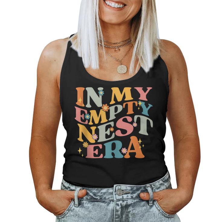 In My Empty Nest Era Empty Nester Parent Mom Groovy Retro Women Tank Top