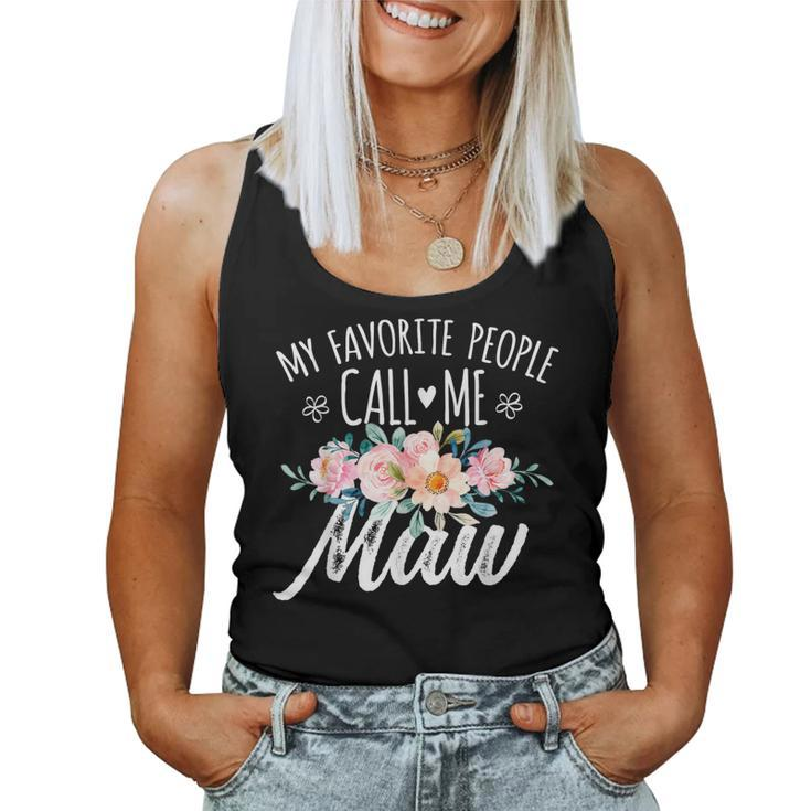 My Favorite People Call Me Maw Floral Birthday Maw Women Tank Top