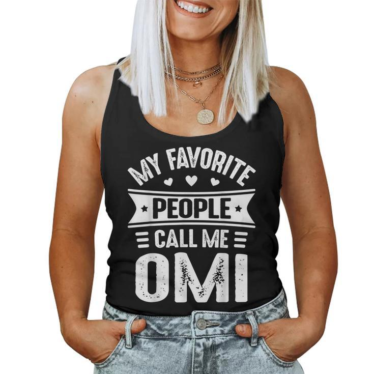 My Favorite People Call Me Omi Mother's Day Omi Women Tank Top