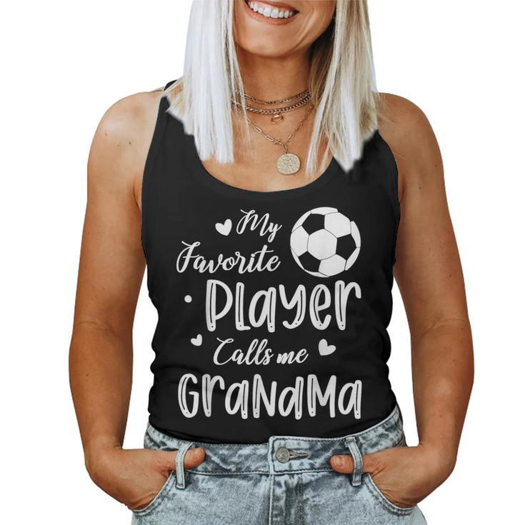 My Favorite Player Calls Me Grandma Soccer Player Women Tank Top