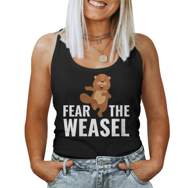 Fear The Weasel Weasel Lover Cute Animal Lover Women Tank Top