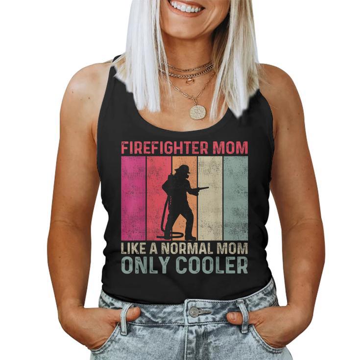 Firefighter Mom Like A Normal Mom Only Cooler Mother's Day Women Tank Top