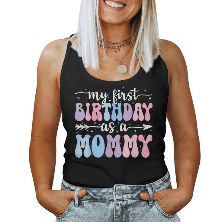 My First Birthday As A Mommy Vintage Groovy Mother's Day Women Tank Top